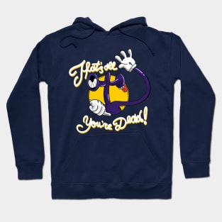 That's all you're dead! Hoodie